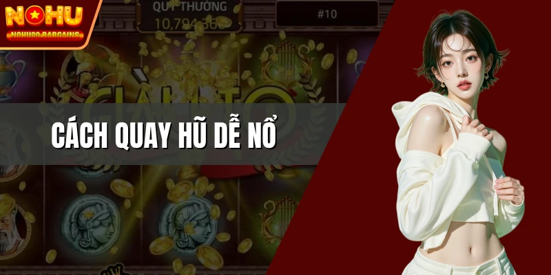 cách quay hũ dễ nổ