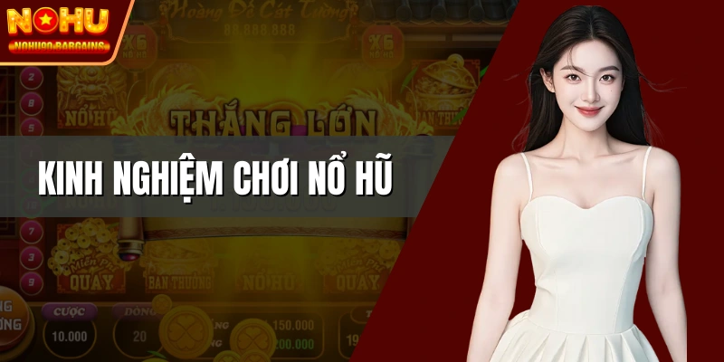 kinh nghiệm chơi nổ hũ