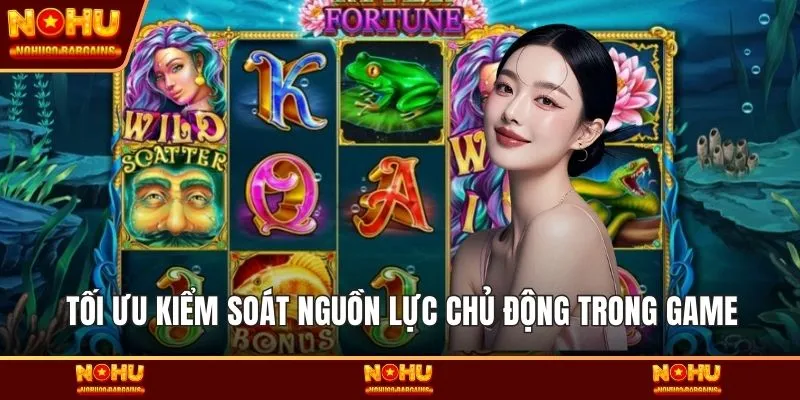 Tối ưu kiểm soát nguồn lực chủ động trong game