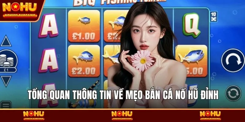 Tổng quan thông tin về mẹo bắn cá nổ hũ đỉnh