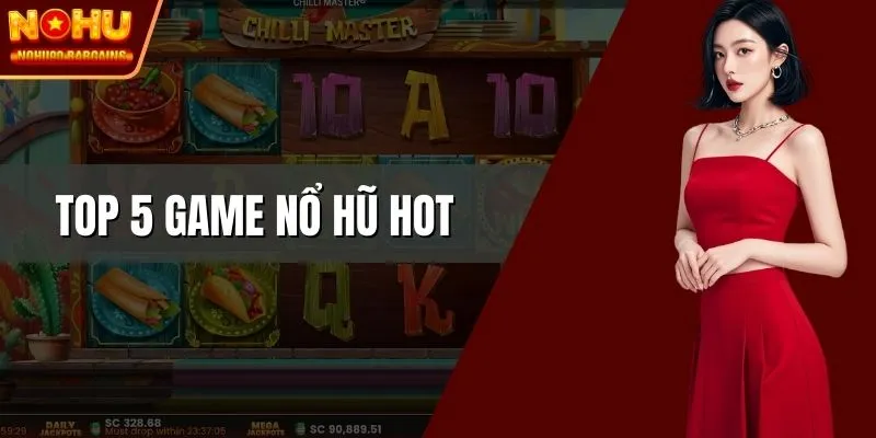 Top 5 game nổ hũ hot