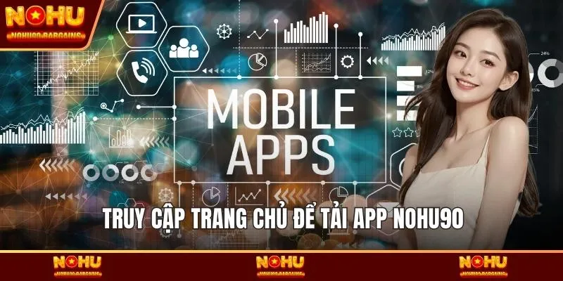 Truy cập trang chủ để tải app NOHU90